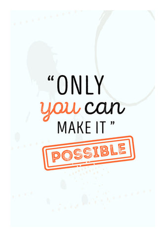 Only You Can Make It Possible  Wall Art