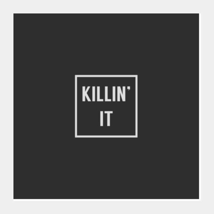 KILLIN IT Square Art Prints