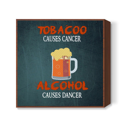 Alcohol Causes Dancer Square Art Prints