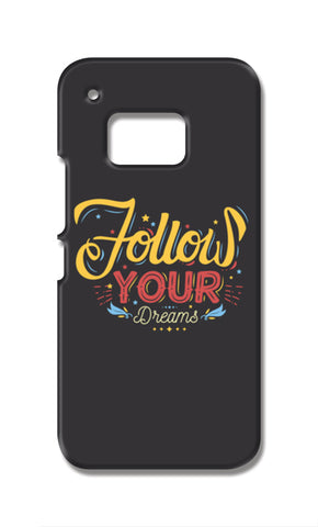Follow Your Dreams HTC One M9 Cases