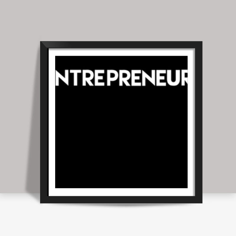 Entrepreneur Black Square Art Prints