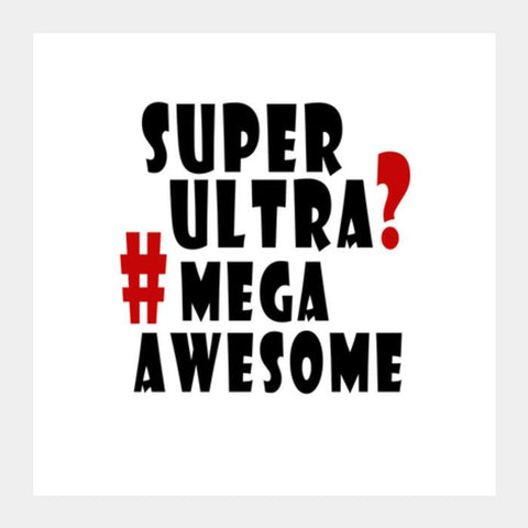 SUPER AWESOME Square Art Prints PosterGully Specials
