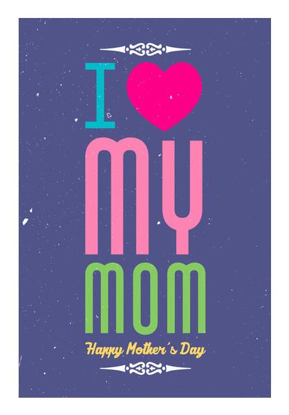 PosterGully Specials, Love My Mom Wall Art