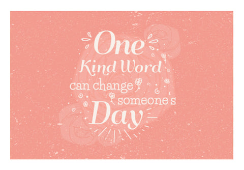 One kind Word Can Change Someones Day  Wall Art