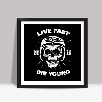 Live Fast 1 Square Art Prints