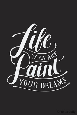 Life Is An Art Paint Your Dreams Artwork