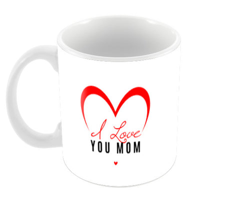 I Love You Mom Heart Shape Coffee Mugs