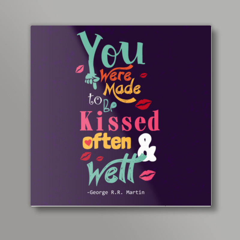 KISSED OFTEN & WELL Square Art Prints