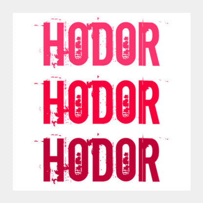 HODOR HODOR HODOR ! Square Art Prints