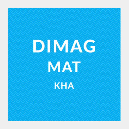 Dimag Mat Kha Square Art Prints