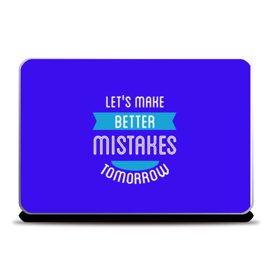 Lets Make Better Mistakes Tomorrow  Laptop Skins