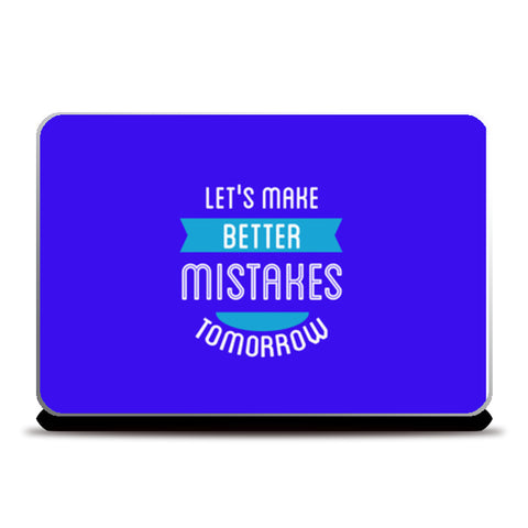Lets Make Better Mistakes Tomorrow  Laptop Skins