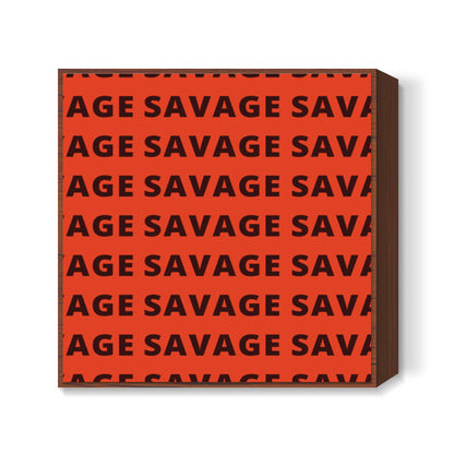 Savage AF Square Art Prints