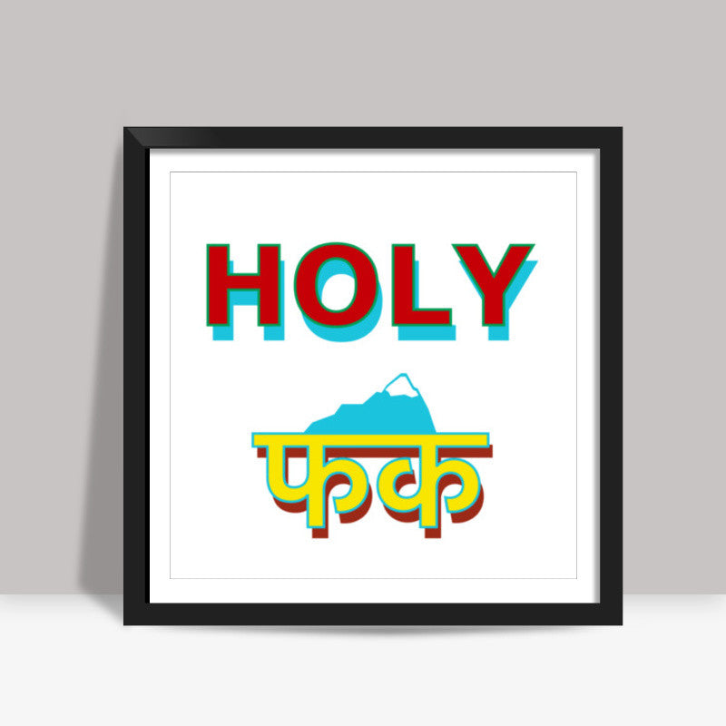 Holy Fuck Square Art Prints