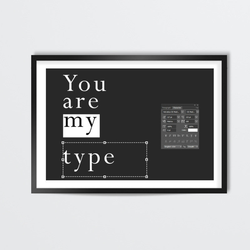 You Are My Type Wall Art