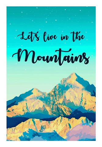 PosterGully Specials, Lets live in the mountains Wall Art