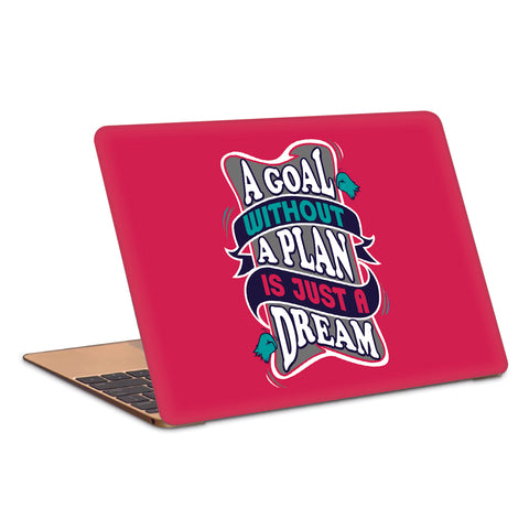 Goal Without Plan Is Just Dream Typography Artwork Laptop Skin