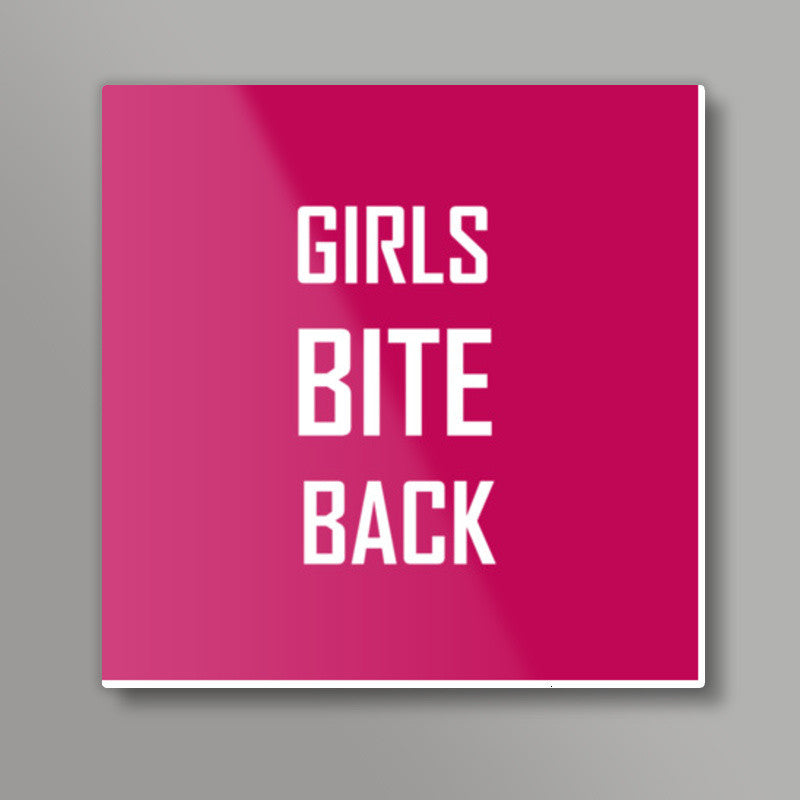 GIRLS BITE BACK Square Art Prints