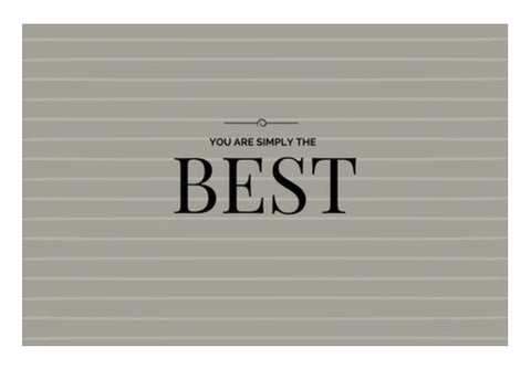 You are simply the Best Wall Art