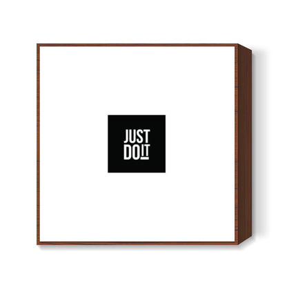 Just Do It Square Art Prints