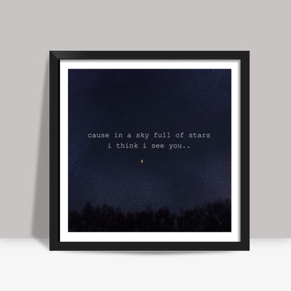 SKY FULL OF STARS Square Art Prints