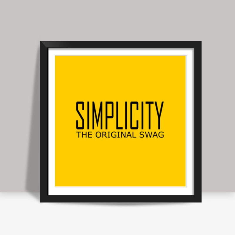 simple is swag Square Art Prints