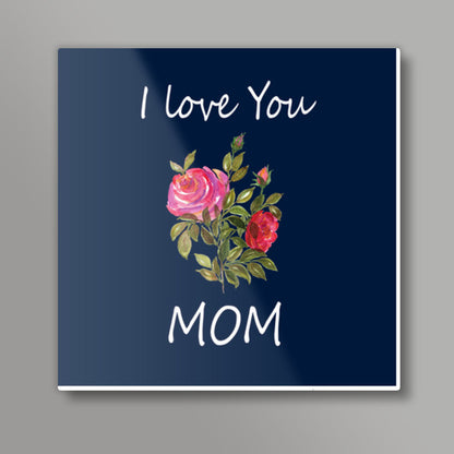 I Love You Mom Typography Floral Design Illustration Square Art Prints