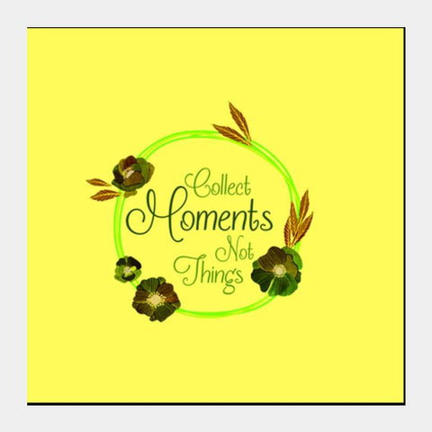 PosterGully Specials, Collect Moments not Things Square Art Prints