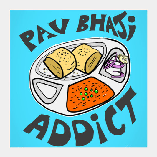 Pav Bhaji Addict (Blue BG) Square Art Prints