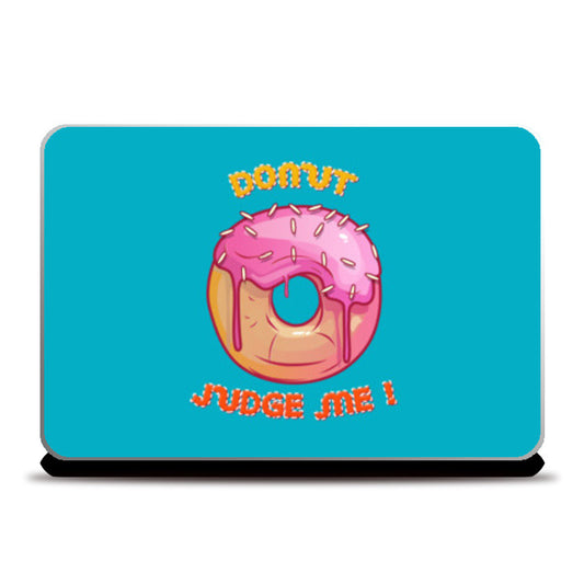 donut judge me  Laptop Skins
