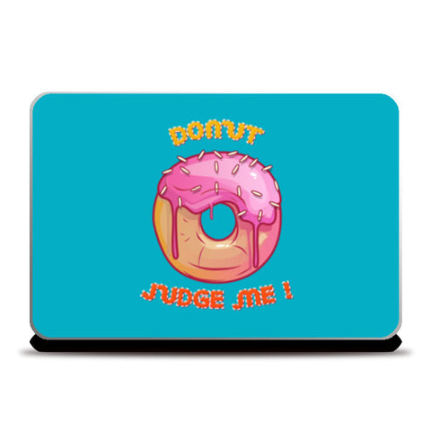 donut judge me  Laptop Skins