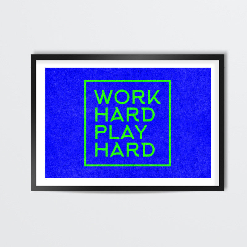 WORK HARD PLAY HARD Wall Art Buy HighQuality Posters and Framed Posters Online All in One