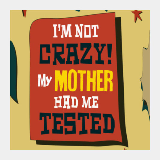 Big Bang Theory: IM NOT CRAZY - Sheldon Cooper Square Art Prints