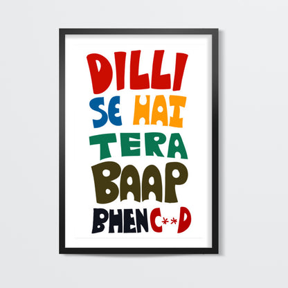 Dilli Se Hai Tera Baap Wall Art