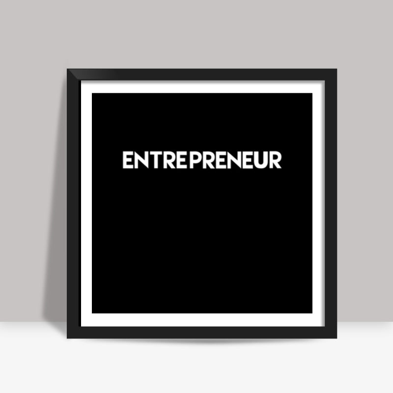 Entrepreneur Black Square Art Prints