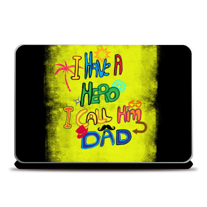 My Dad My Hero!! Laptop Skins