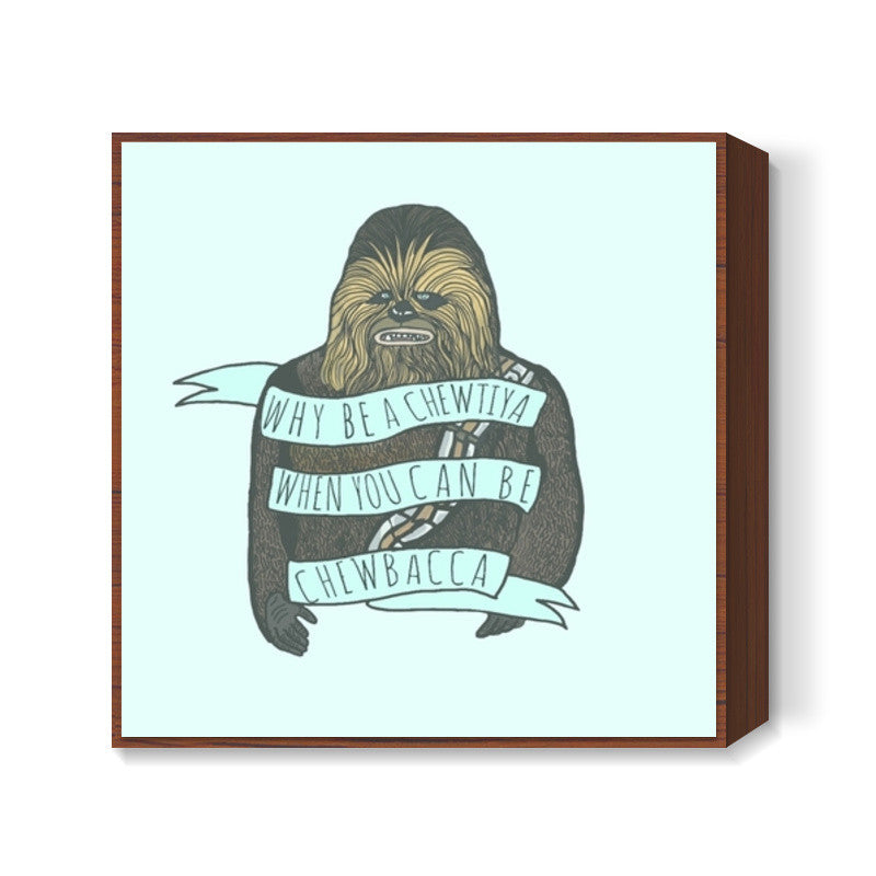 Chewbacca Square Art Prints