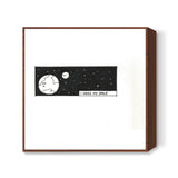 Need my Space Square Art Prints