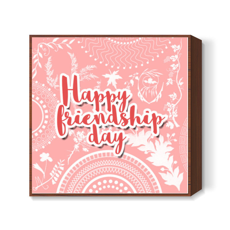 Friendship Day Special Square Art Prints