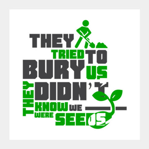 Quote - They tried to bury us Square Art Prints