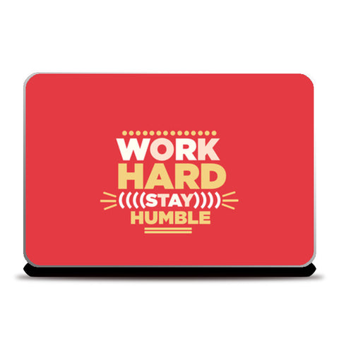 WORK HARD,STAY HUMBLE.. Laptop Skins