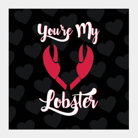 Friends - Youre My Lobster Square Art Prints