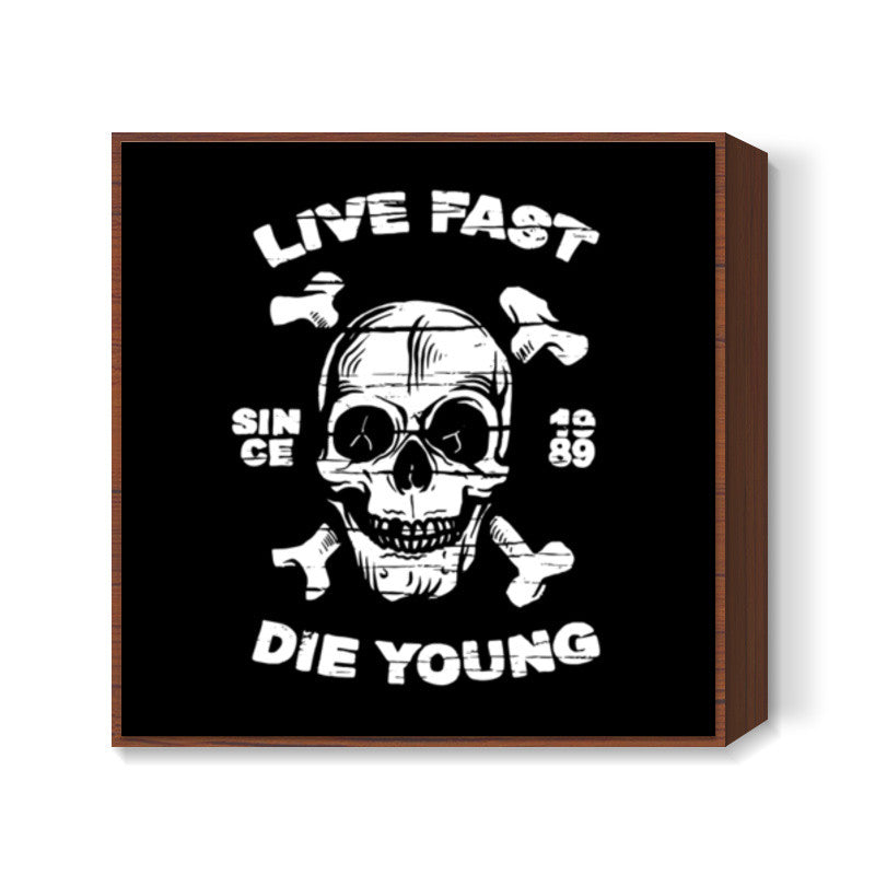 Live Fast 2 Square Art Prints