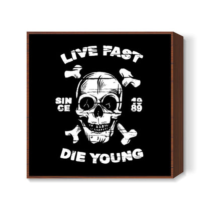 Live Fast 2 Square Art Prints