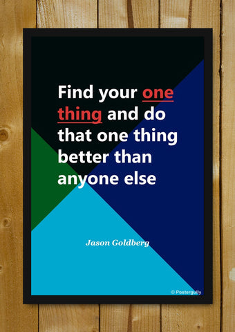 Glass Framed Posters, Jason one thing | Startup Quote | Glass Framed Poster, - PosterGully - 1