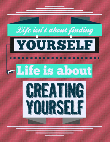 PosterGully Specials, Create Yourself Quote, - PosterGully